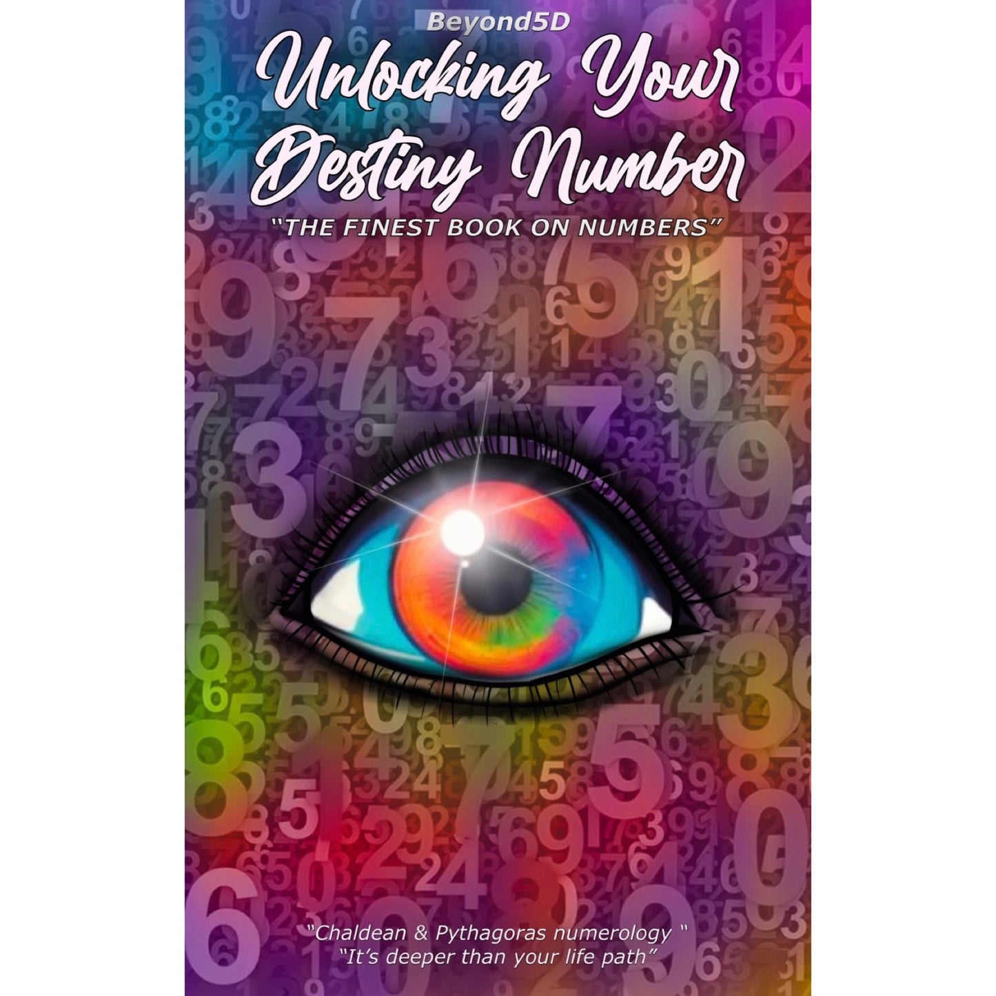 Unlocking Your Destiny Number - The Finest Book On Numbers (Electronic Book)