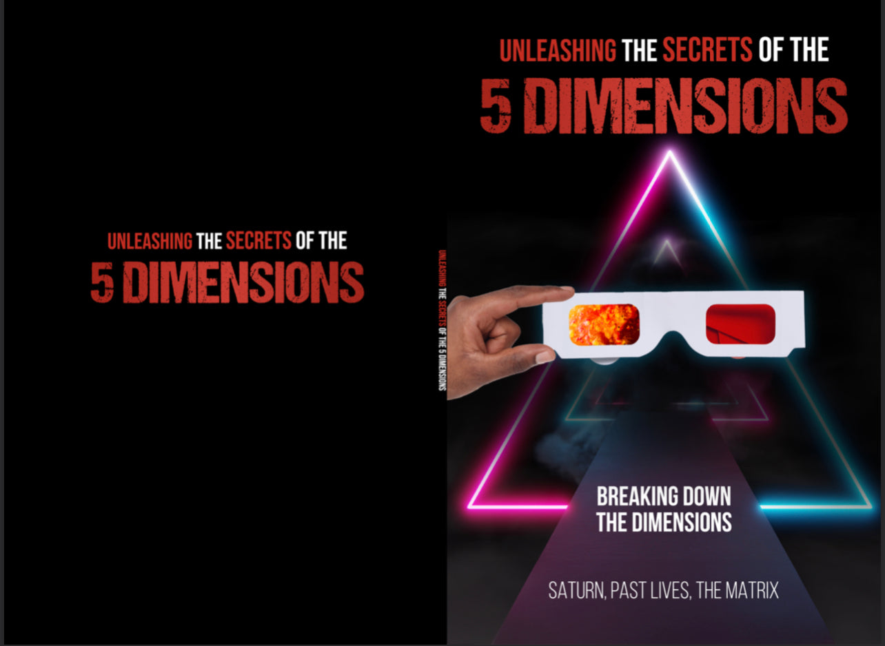 Unleashing The Secrets To The 5 Dimensions (E-Book)